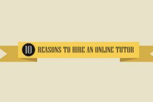 Top 10 Reasons You Should Hire An Online Tutor - Infographic