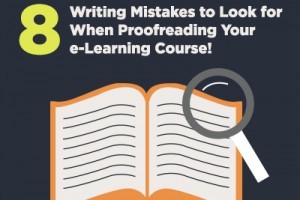 8 Writing Mistakes to Look for When Proofreading Your e-Learning Course