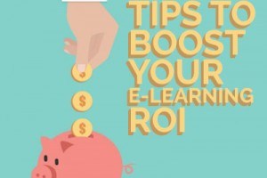 Quick Tips to Boost Your e-Learning ROI