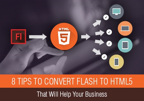 8 Tips To Convert Flash To HTML5 That Will Help Your Business - eLearning  Industry
