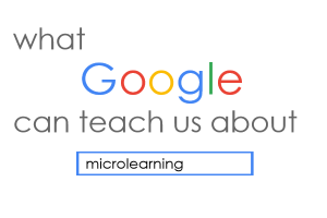 3 Things Google Can Teach Us About Microlearning