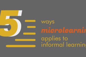 5 Ways Microlearning Applies To Informal Learning