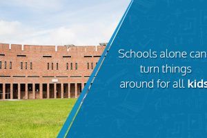 Educational Alternatives: Schools Alone Can’t Turn Things Around For All Kids