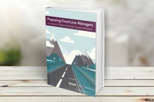 Free eBook: Preparing Front-Line Managers To Succeed In Today’s Fast-Paced, Dynamic Workplace