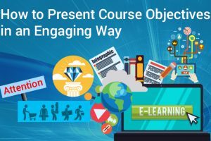 7 Ways To Present Course Objectives In An Engaging Way