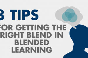 8 Tips For Getting The Right Blend In Blended Learning