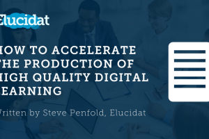 Free eBook: How To Accelerate The Production Of High Quality Digital Learning