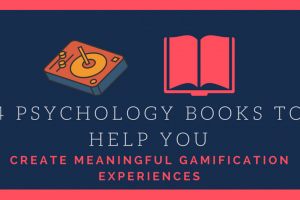 4 Psychology Books To Help You Create Meaningful Gamification Experiences