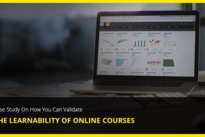 Case Study On How You Can Validate The Learnability Of Online Courses