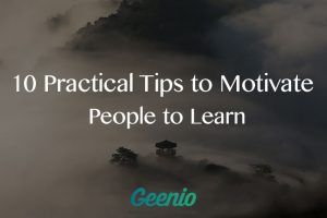 10 Practical Tips To Motivate People To Learn