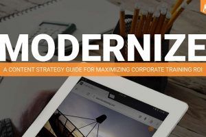 Free eBook: Modernize – A Content Strategy Guide For Maximizing Corporate Training ROI
