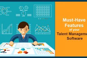 10 Must-Have Features Of Your Talent Management Software For 2017