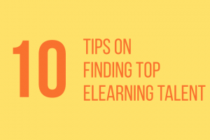 10 Tips On Finding Top eLearning Talent