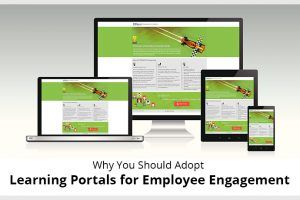 Why You Should Adopt Learning Portals For Employee Engagement