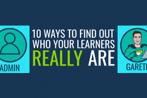 10 Ways To Find Out Who Your Learners Really Are