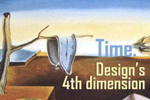 Time: Design's 4th Dimension