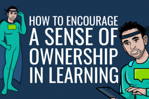 4 Ways To Encourage A Sense Of Ownership In Learning