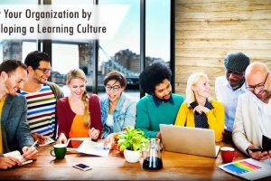 Grow Your Organization By Developing A Learning Culture