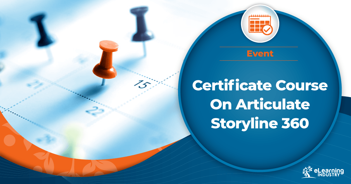 Certificate Course On Articulate Storyline 360 Elearning Industry